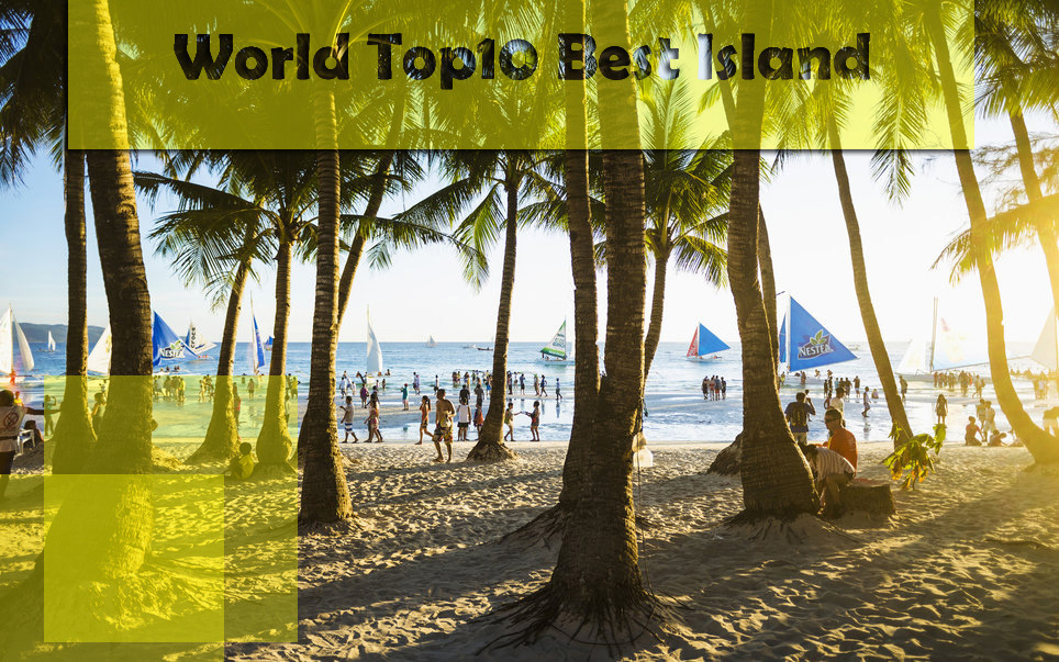 World Top 10  best Island to Travel